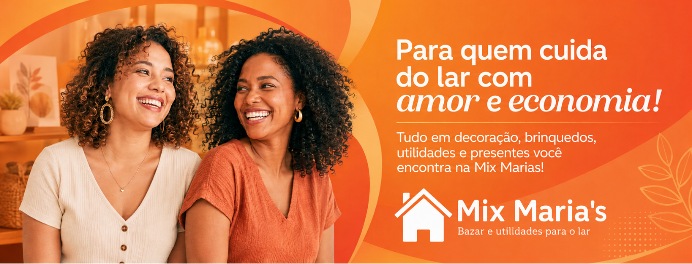 Banner Mix Maria's: Para quem cuida do lar com amor e economia. Tudo em decoração, brinquedos, utilidades e presentes.